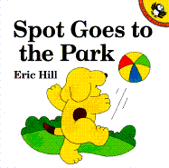 Spot Goes to the Park - Hill, Eric