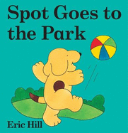 Spot Goes to the Park - Hill, Eric