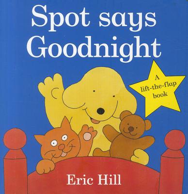 Spot Says Goodnight - Hill, Eric