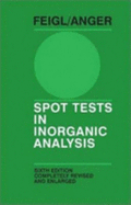 Spot Tests in Inorganic Analysis - Feigl, F, and Anger, Y, and Feigl, Fritz