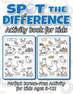 Spot the Difference Activity Book for Kids: (Ages 6-12) Spot 10 Differences in Every Spread!