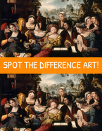 Spot the Difference Art!: A Hard Search and Find Books for Adults