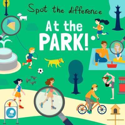 Spot the Difference - At the Park!: A Fun Search and Solve Book for 3-6 Year Olds - For Youngsters, Spot the Difference Book, and For Little Ones, Books