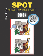 Spot The Difference Books For Kids: The Best 30 Diffrent Books With Animals, Puzzle Activity