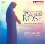 Spotless Rose: Hymns to the Virgin Mary 