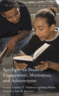 Spotlight on Student Engagement, Motivation, and Achievement