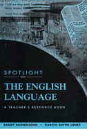 Spotlight on the English Language: Teacher's Resource Book: A Practical Approach