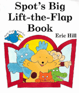 Spot's Big Lift-the-Flap Book - Hill, Eric