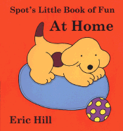 Spot's Little Book of Fun: At Home