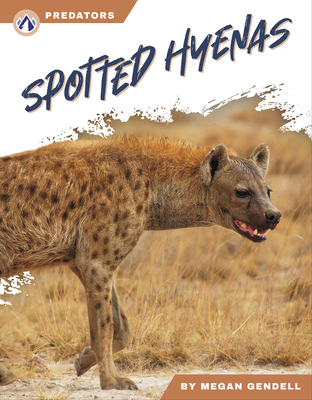 Spotted Hyenas - Gendell, Megan