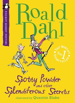 Spotty Powder and other Splendiferous Secrets - Dahl, Roald