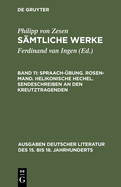 Spraach-?bung. Rosen-Mand. Helikonische Hechel. Sendeschreiben an den Kreutztragenden