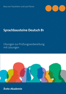 Sprachbausteine Deutsch B1: 20 ?bungen zur Pr?fungsvorbereitung 10 Sprachbausteine 1 und 10 Sprachbausteine 2 mit Lsungen