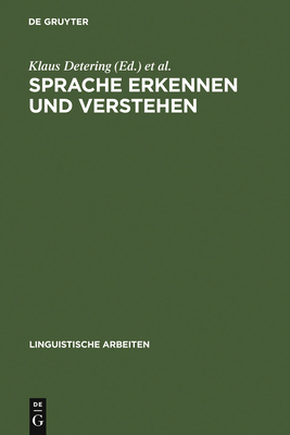 Sprache erkennen und verstehen - Detering, Klaus (Editor), and Schmidt-Radefeldt, J?rgen (Editor), and Sucharowski, Wolfgang (Editor)