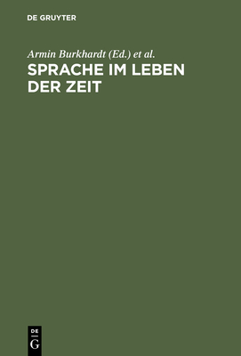 Sprache im Leben der Zeit - Burkhardt, Armin (Editor), and Cherubim, Dieter (Editor)