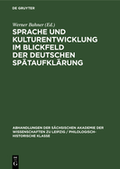 Sprache Und Kulturentwicklung Im Blickfeld Der Deutschen Sp?taufkl?rung