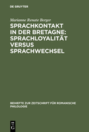 Sprachkontakt in Der Bretagne: Sprachloyalit?t Versus Sprachwechsel