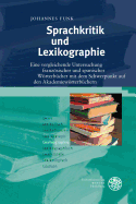 Sprachkritik Und Lexikographie: Eine Vergleichende Untersuchung Franzosischer Und Spanischer Worterbucher Mit Dem Schwerpunkt Auf Den Akademieworterbuchern