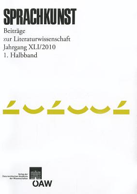 Sprachkunst Beitrage Zur Literaturwissenschaft Jahrgang XLI 2010 1. Halbband - Foltinek, Herbert (Editor), and Holler, Hans (Editor), and Rossner, Michael (Editor)