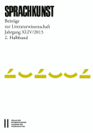 Sprachkunst. Beitrage Zur Literaturwissenschaft / Sprachkunst Jahrgang XLIV/201, 2. Halbband: Beitrage Zur Literaturwissenschaft