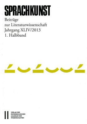 Sprachkunst. Beitrage Zur Literaturwissenschaft / Sprachkunst Jahrgang Xliv2013 1. Halbband: Beitrage Zur Literaturwissenschaft - Foltinek, Herbert (Editor), and Holler, Hans (Editor), and Rossner, Michael (Editor)