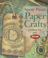 Spray Paint Paper Crafts: Creative Fun with Krylon