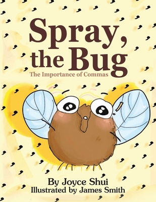 Spray, the Bug: The Importance of Commas - Shui, Joyce