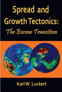 Spread and Growth Tectonics: The Eocene Transition