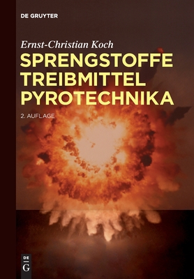Sprengstoffe, Treibmittel, Pyrotechnika - Koch, Ernst-Christian
