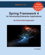 Spring 4 for Developing Enterprise Applications: An End-To-End Approach