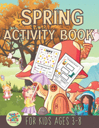 Spring Activity Book for Kids Ages 3-8: Hello spring gift for kids ages 3 and up