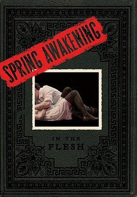 Spring Awakening: In the Flesh - David, Cote, and Hamilton, Doug (Photographer), and Marcus, Joan (Photographer)