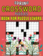 Spring Crossword Puzzles Book For Puzzle Lover: Celebrate Spring with Engaging Crossword Puzzles