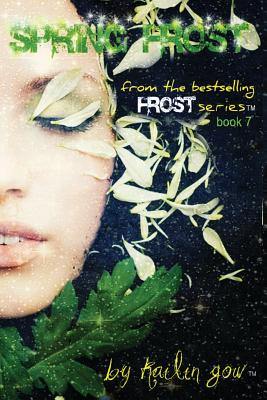 Spring Frost: Bitter Frost Series - Gow, Kailin