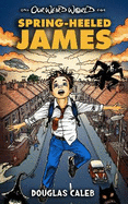 Spring-Heeled James: A boy in need of excitement suddenly finds supernatural characters are part of his everyday life