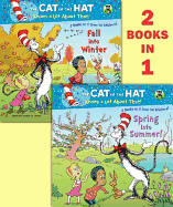 Spring Into Summer!/Fall Into Winter!(dr. Seuss/The Cat in the Hat Knows a Lot about That!)