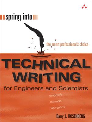 Spring Into Technical Writing for Engineers and Scientists - Rosenberg, Barry