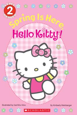 Spring Is Here, Hello Kitty! - Weinberger, Kimberly