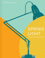 Spring Light: The Anglepoise (R) Story