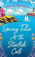 Spring Tides at The Starfish Caf: The BRAND NEW emotional, uplifting read from Jessica Redland