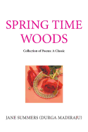 Spring Time Woods: Collection of Poems: A Classic