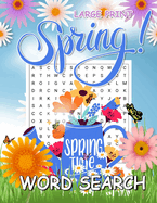 Spring Word Search Large Print: Fun Spring Activities For Adults And Kids, Exercise Your Mind In Minutes