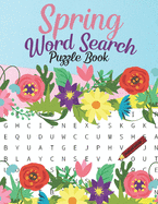 Spring Word Search Puzzle Book: Celebrate Spring and Rebirth with Mind and Mood Improving Puzzles Perfectly Themed for the Season