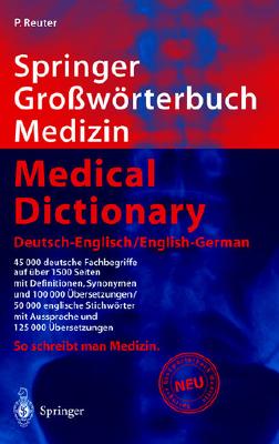 Springer Gro Worterbuch Medizin - Medical Dictionary Deutsch-Englisch/English-German - Reuter, Peter