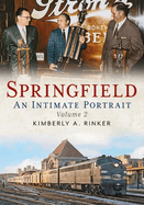 Springfield: An Intimate Portrait, Volume II