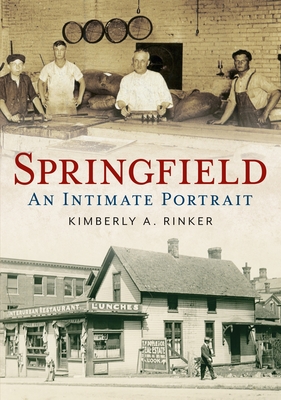 Springfield: An Intimate Portrait - Rinker, Kimberly A