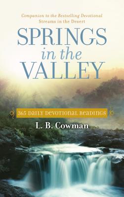 Springs in the Valley: 365 Daily Devotional Readings - Cowman, L B E