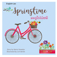 Springtime &#3749;&#3760;&#3732;&#3769;&#3779;&#3738;&#3780;&#3745;&#3785;&#3740;&#3749;&#3764;: Dual Language Edition English-Lao