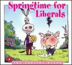 Springtime for Liberals