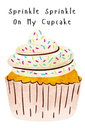 Sprinkle Sprinkle On My Cupcake